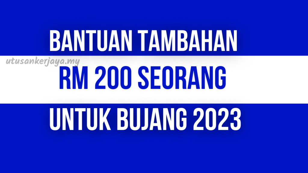 Bantuan Tambahan Untuk Bujang Rm Utusankerjaya My