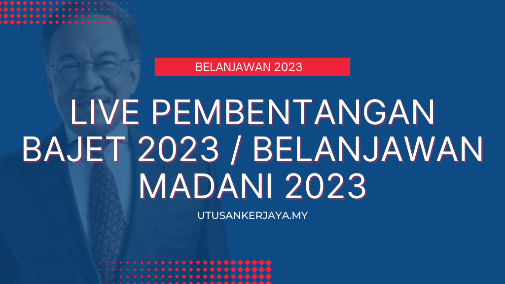 LIVE Pembentangan Bajet 2023 / Belanjawan Madani 2023