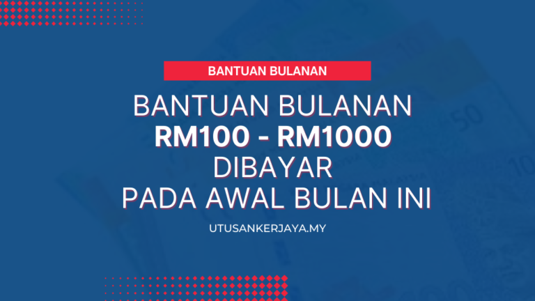 Bantuan Bulanan RM100 – RM1000 Dibayar Pada Awal Bulan Ini ...