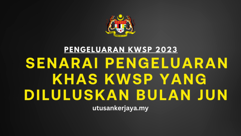 Senarai Pengeluaran Khas KWSP Yang Diluluskan Bulan Jun Semak