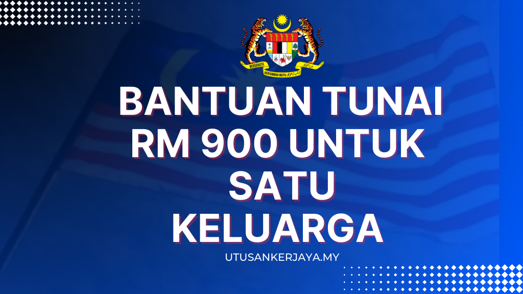 Bantuan Tunai RM 900 Untuk Satu Keluarga : Semak Sekarang