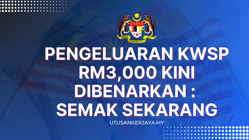 Pengeluaran KWSP RM3,000 Kini Dibenarkan : Semak Sekarang