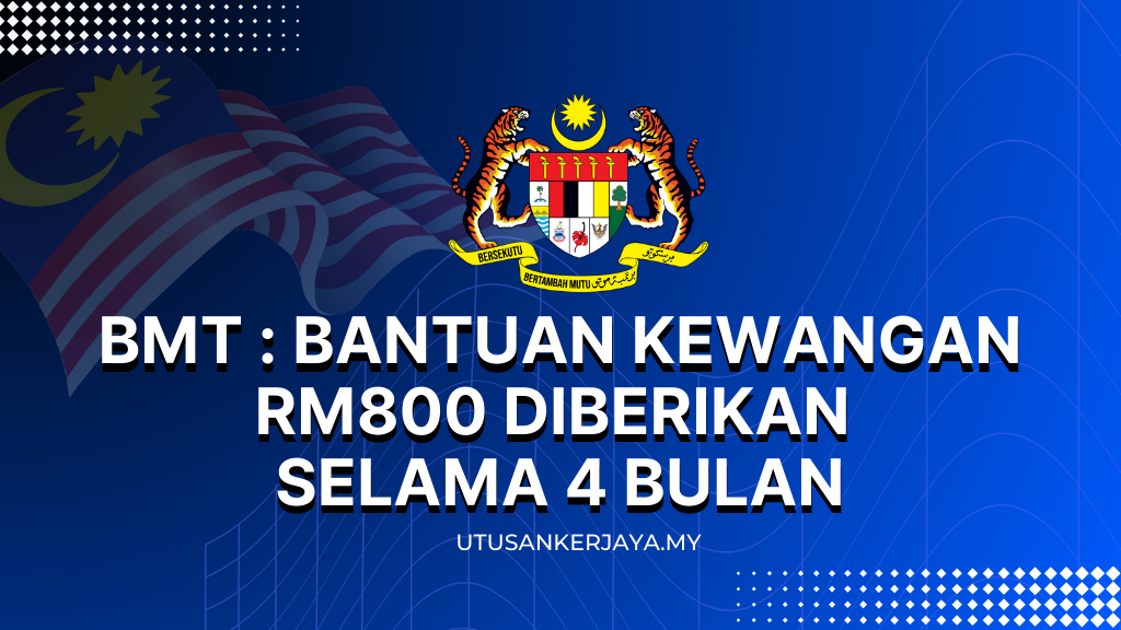 BMT : Bantuan Kewangan RM800 Diberikan Selama 4 Bulan