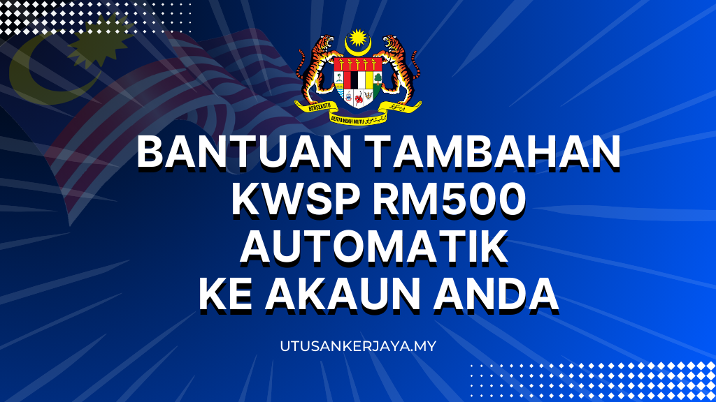 Bantuan Tambahan KWSP RM500 Automatik Ke Akaun Anda