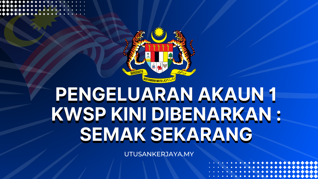 Pengeluaran Akaun 1 KWSP Kini Dibenarkan : Semak Sekarang