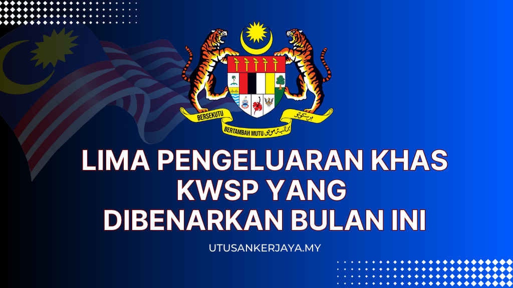 Lima Pengeluaran Khas KWSP Yang Dibenarkan Bulan Ini