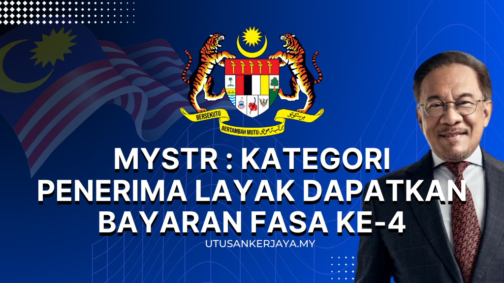 MySTR : Kategori Penerima Layak Dapatkan Bayaran Fasa Ke-4