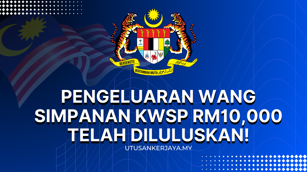 Pengeluaran Wang Simpanan KWSP RM10,000 Telah Diluluskan!