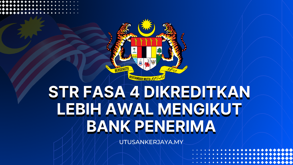 STR Fasa 4 Dikreditkan Lebih Awal Mengikut Bank Penerima