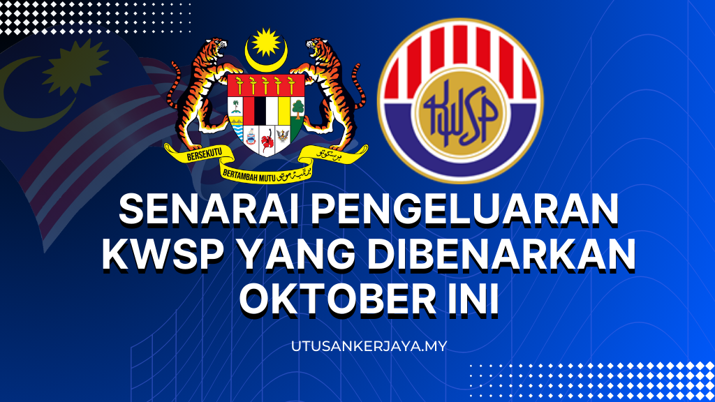 Senarai Pengeluaran KWSP Yang Dibenarkan Oktober Ini