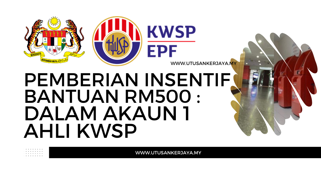 Pemberian Insentif Bantuan RM500 : Dalam Akaun 1 Ahli KWSP