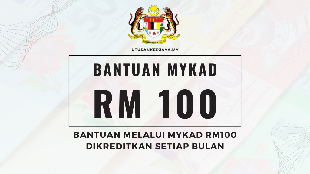 Bantuan MyKad RM100 Dikreditkan Setiap Bulan