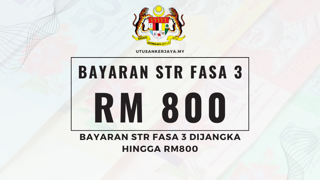 Bayaran Untuk STR Fasa 3 Dijangka Hingga RM 800