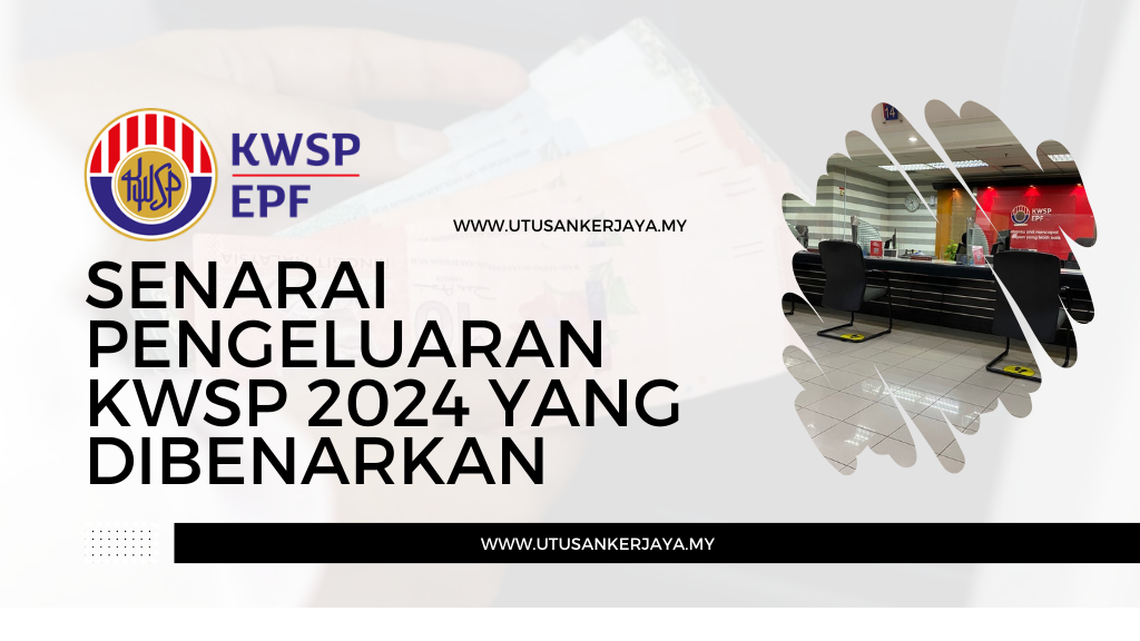 Senarai Pengeluaran KWSP 2024 Yang Dibenarkan