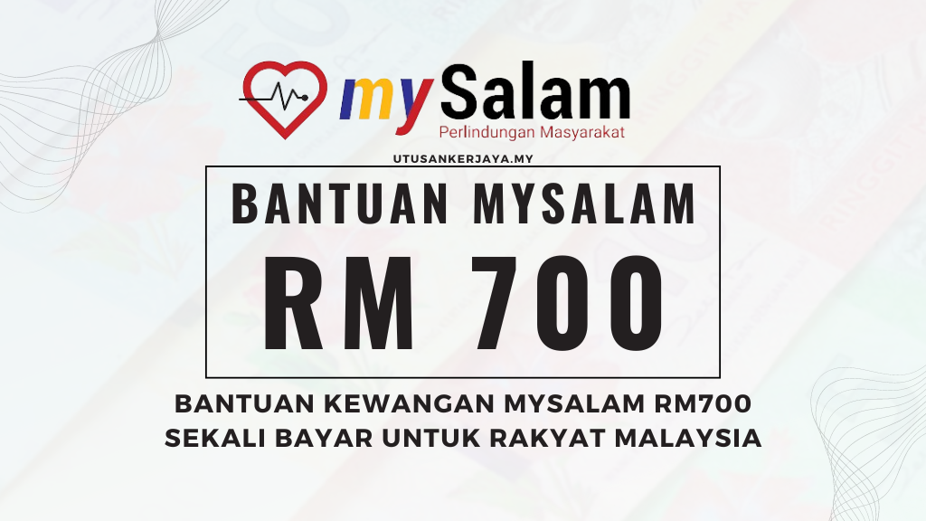 Bantuan Kewangan MySalam RM700 Sekali Bayar Untuk Rakyat Malaysia