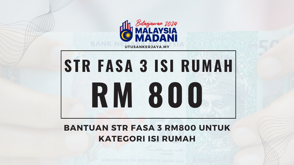 Bantuan STR Fasa 3 RM800 Untuk Kategori Isi Rumah