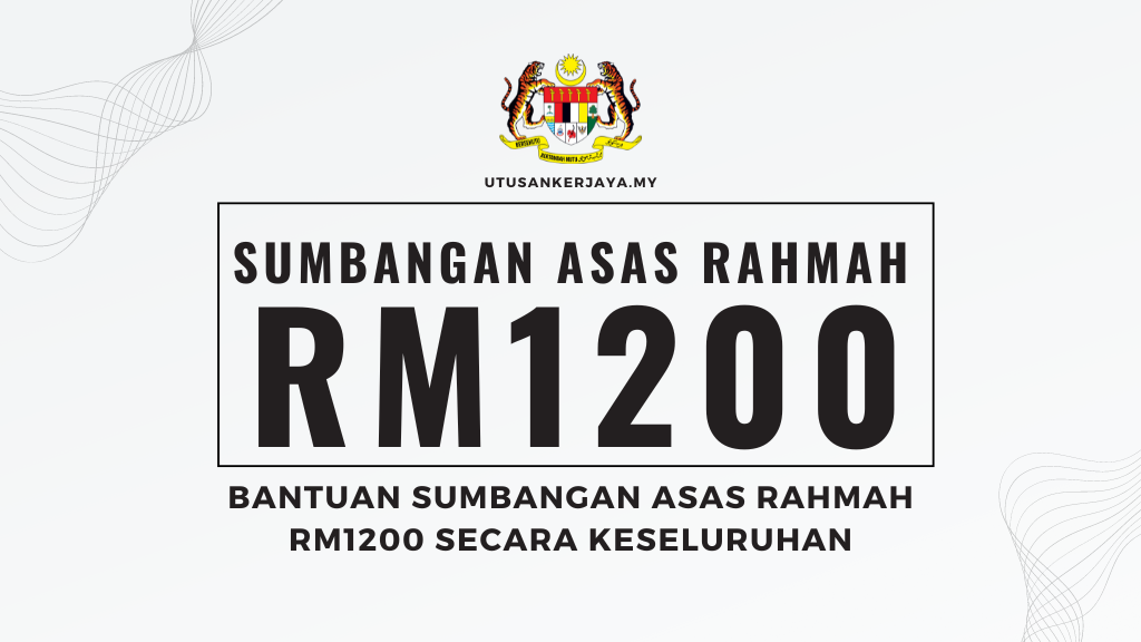 Bantuan Sumbangan Asas Rahmah RM1200 Secara Keseluruhan