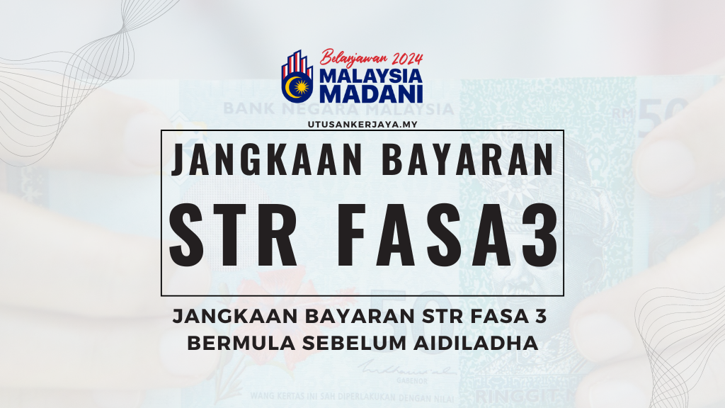 Jangkaan Bayaran STR Fasa 3 Bermula Sebelum Aidiladha