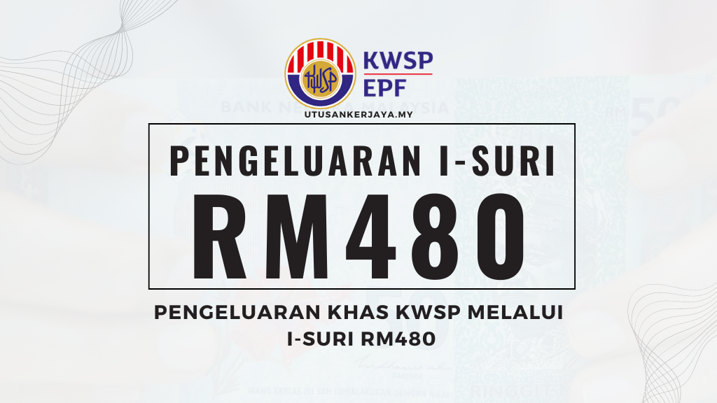 Pengeluaran Khas KWSP Melalui i-Suri RM480