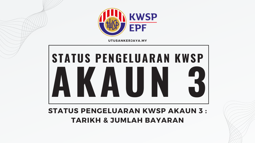 Status Pengeluaran KWSP Akaun 3 : Tarikh & Jumlah Bayaran