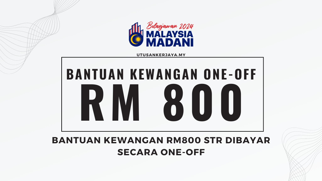 Bantuan Kewangan RM800 STR Dibayar Secara One-Off