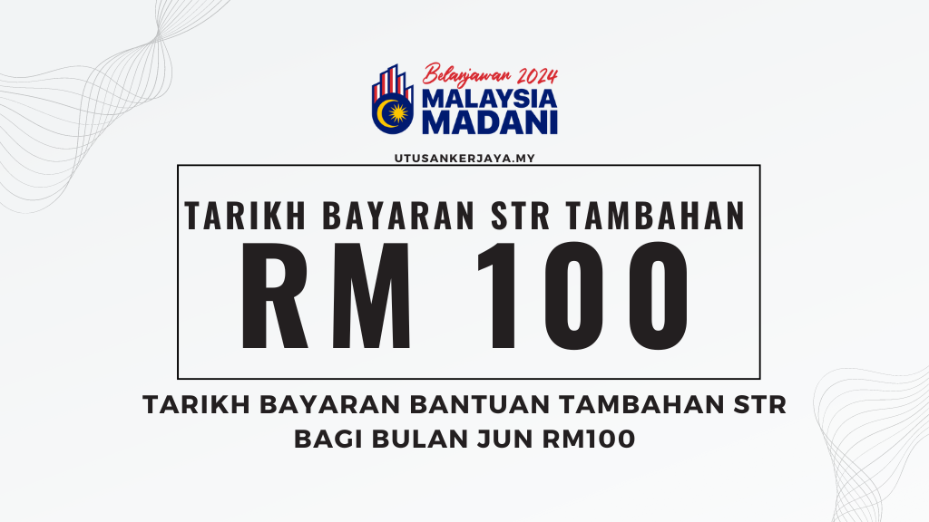 Tarikh Bayaran Bantuan Tambahan STR Bagi Bulan Jun RM100