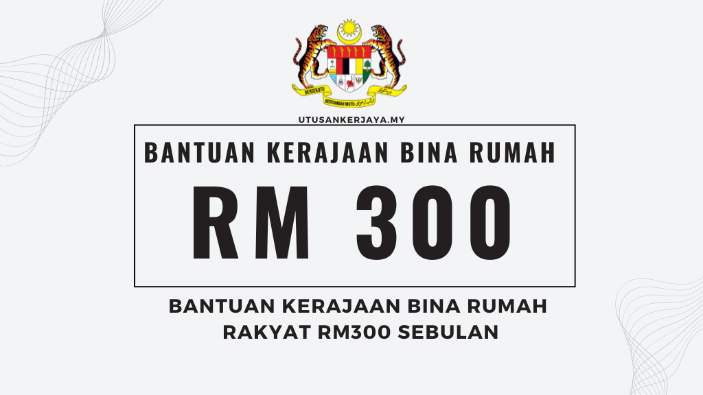 Bantuan Kerajaan Bina Rumah Rakyat RM300 Sebulan