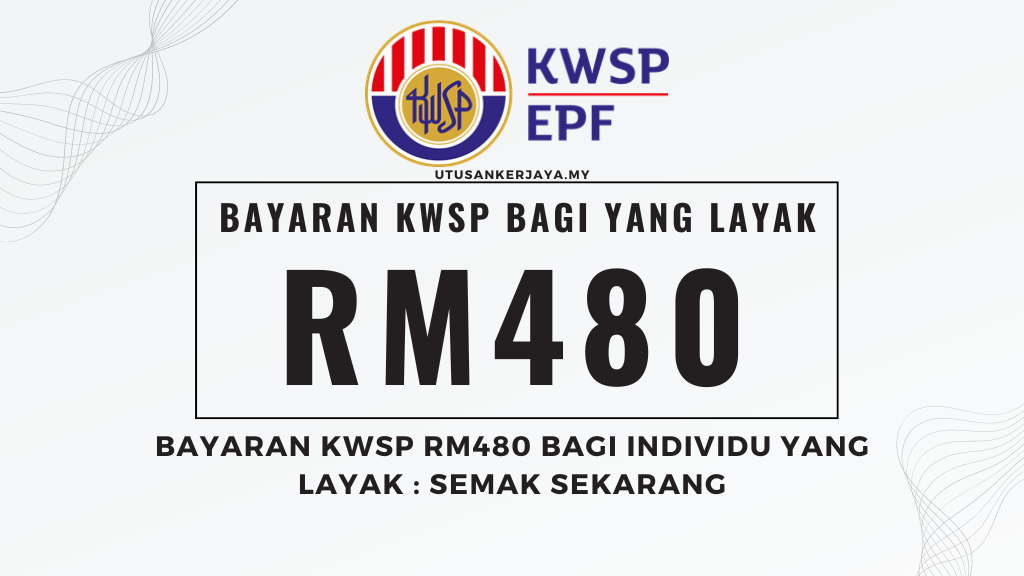 Bayaran KWSP RM480 Bagi Individu Yang Layak : Semak Sekarang