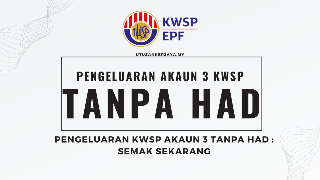 Pengeluaran KWSP Akaun 3 Tanpa Had : Semak Sekarang