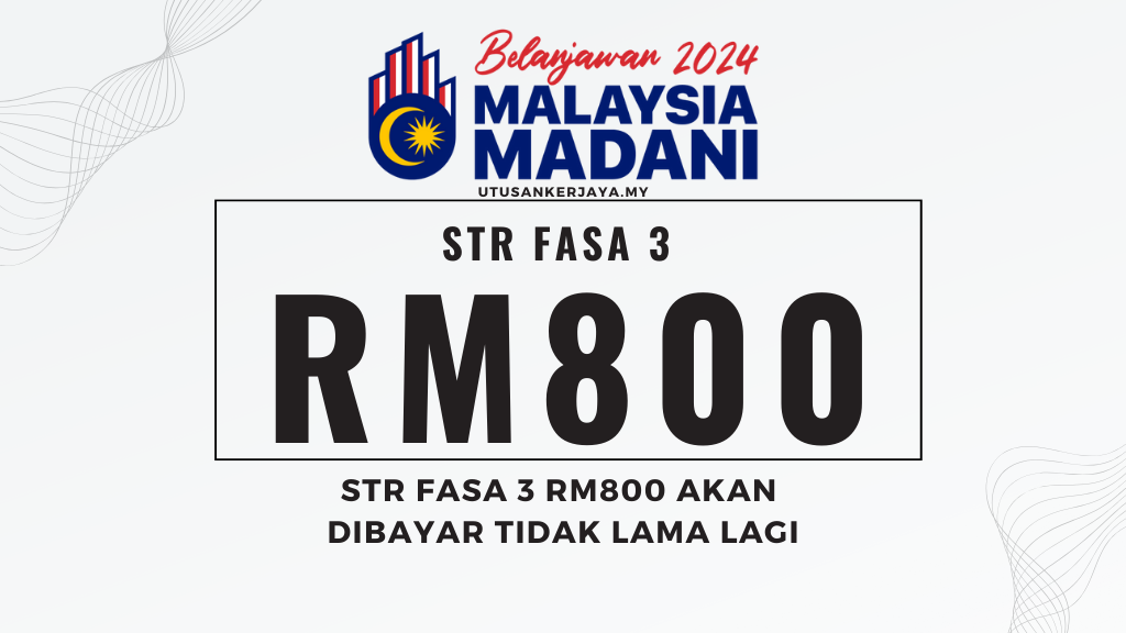 STR Fasa 3 RM800 Akan Dibayar Tidak Lama Lagi