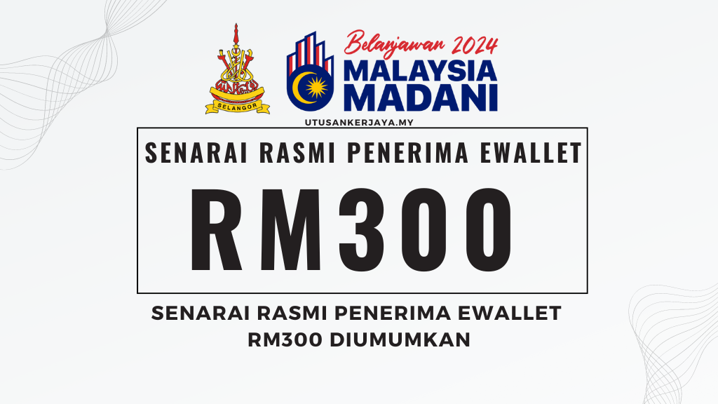 Senarai Rasmi Penerima eWallet RM300 Diumumkan