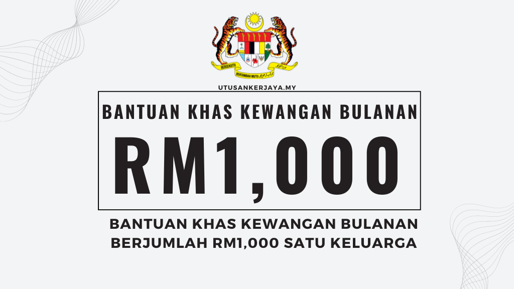 Bantuan Khas Kewangan Bulanan Berjumlah RM1,000 Satu Keluarga