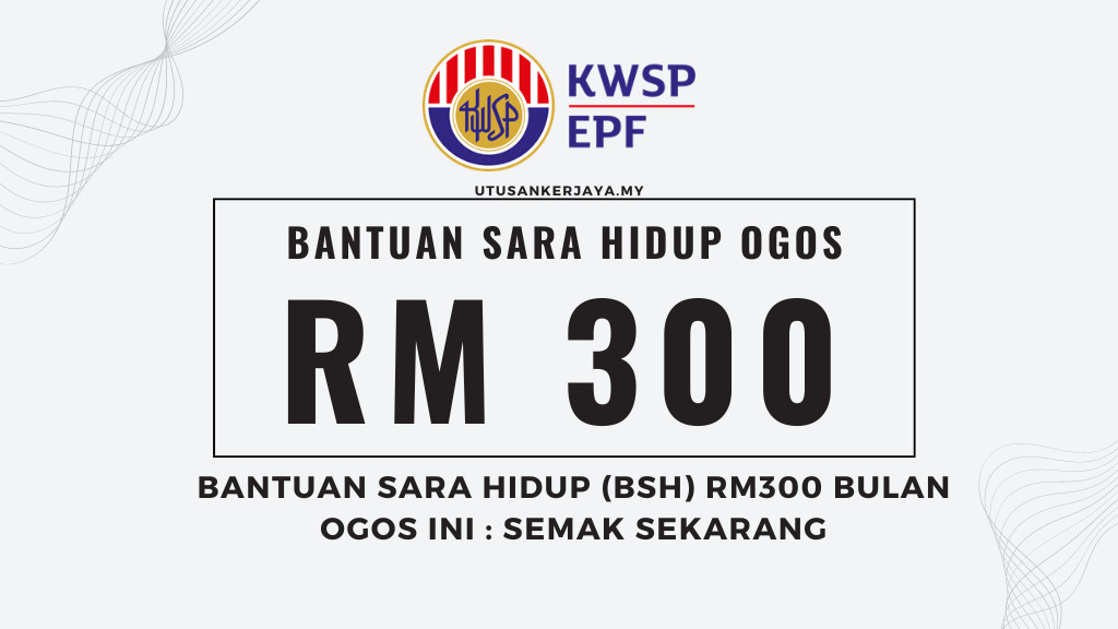 Bantuan Sara Hidup (BSH) RM300 Bulan Ogos Ini : Semak Sekarang