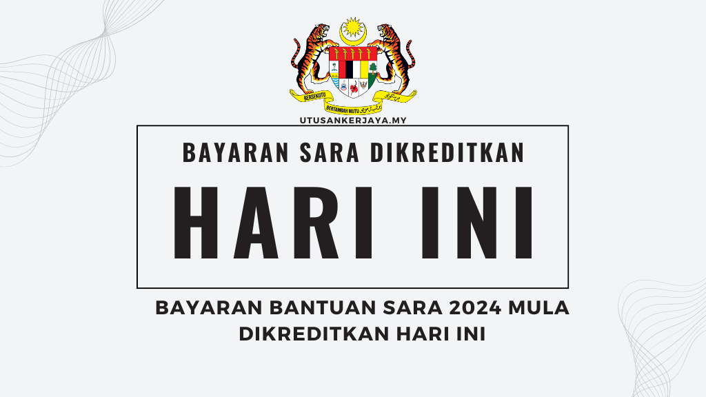 Bayaran Bantuan SARA 2024 Mula Dikreditkan Hari Ini