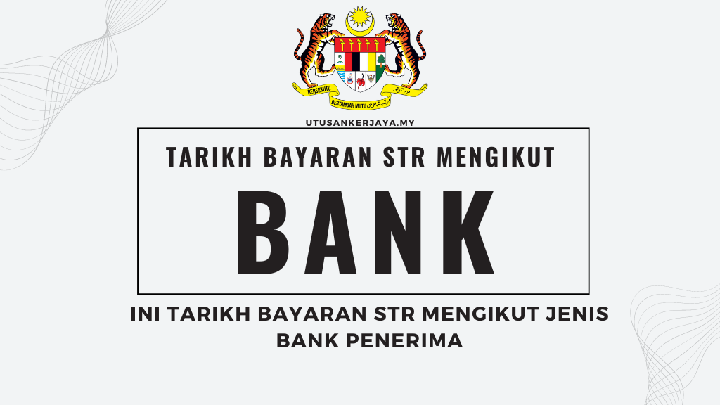 Ini Tarikh Bayaran STR Mengikut Jenis Bank Penerima