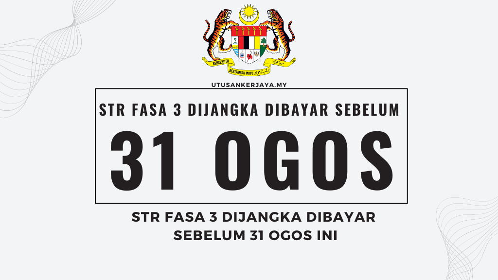 STR Fasa 3 Dijangka Dibayar Sebelum 31 Ogos Ini