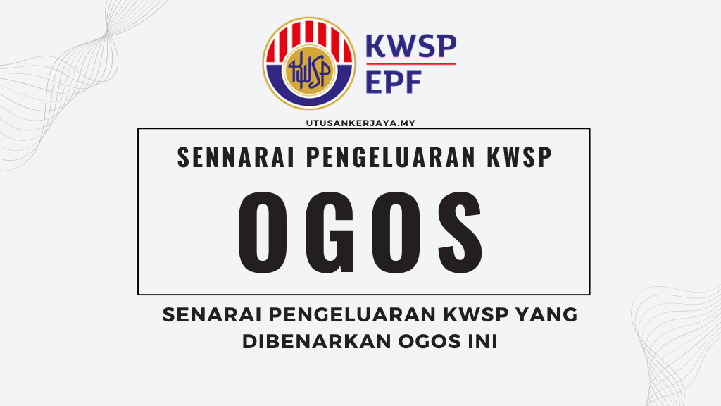 Senarai Pengeluaran KWSP Yang Dibenarkan Ogos Ini