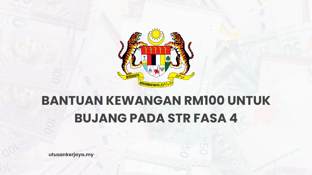 Bantuan Kewangan RM100 Untuk Bujang Pada STR Fasa 4