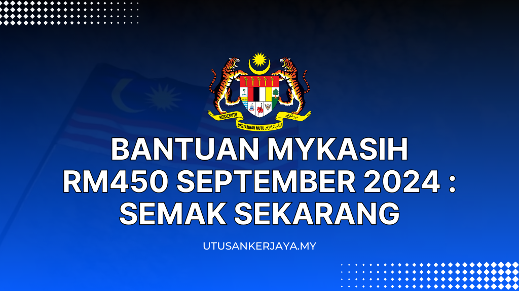 Bantuan MyKasih RM450 September 2024 : Semak Sekarang