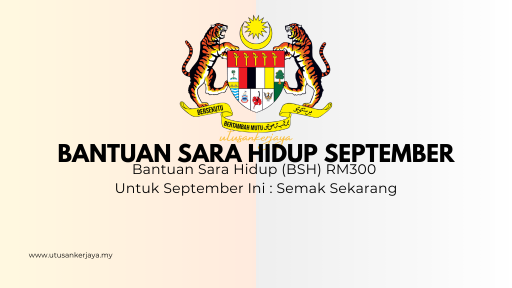 Bantuan Sara Hidup (BSH) RM300 Untuk September Ini : Semak Sekarang