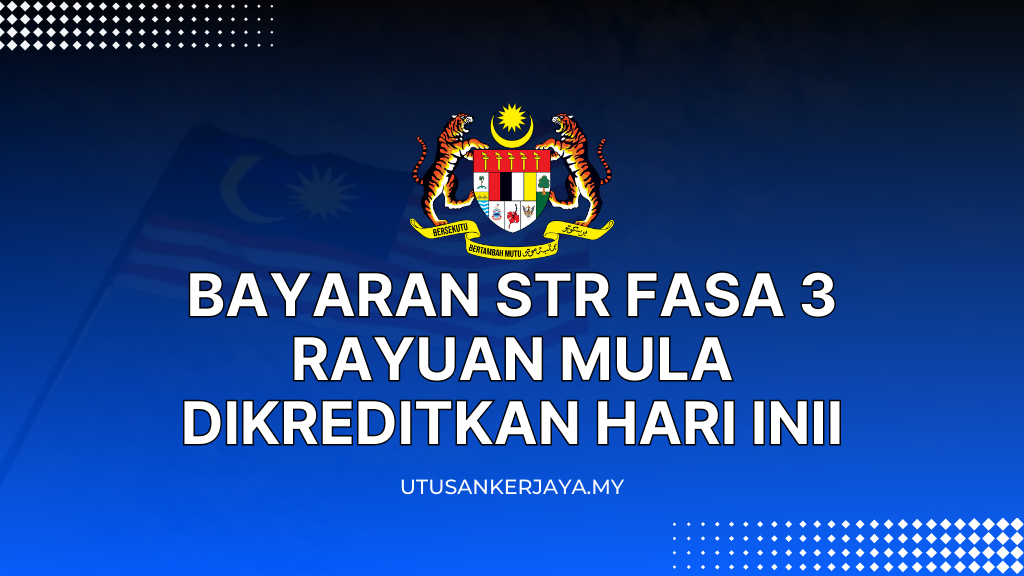 Bayaran STR Fasa 3 Rayuan Mula Dikreditkan Hari Ini