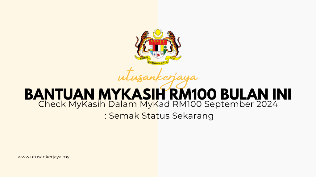 Check Bantuan MyKasih Dalam MyKad RM100 September 2024 : Semak Status Sekarang