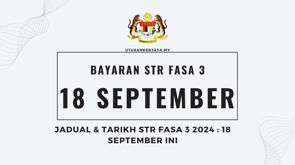 Jadual & Tarikh STR Fasa 3 2024 : 18 September Ini