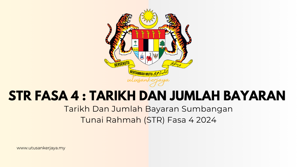 STR Fasa 4 : Tarikh Dan Jumlah Bayaran Rasmi