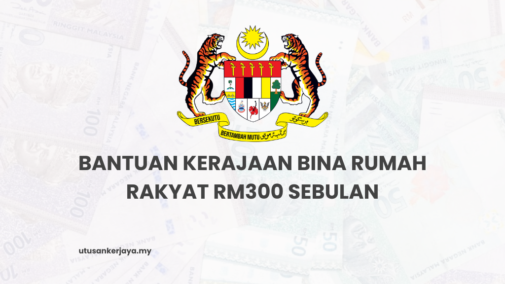 Bantuan Kerajaan Bina Rumah Rakyat RM300 Sebulan