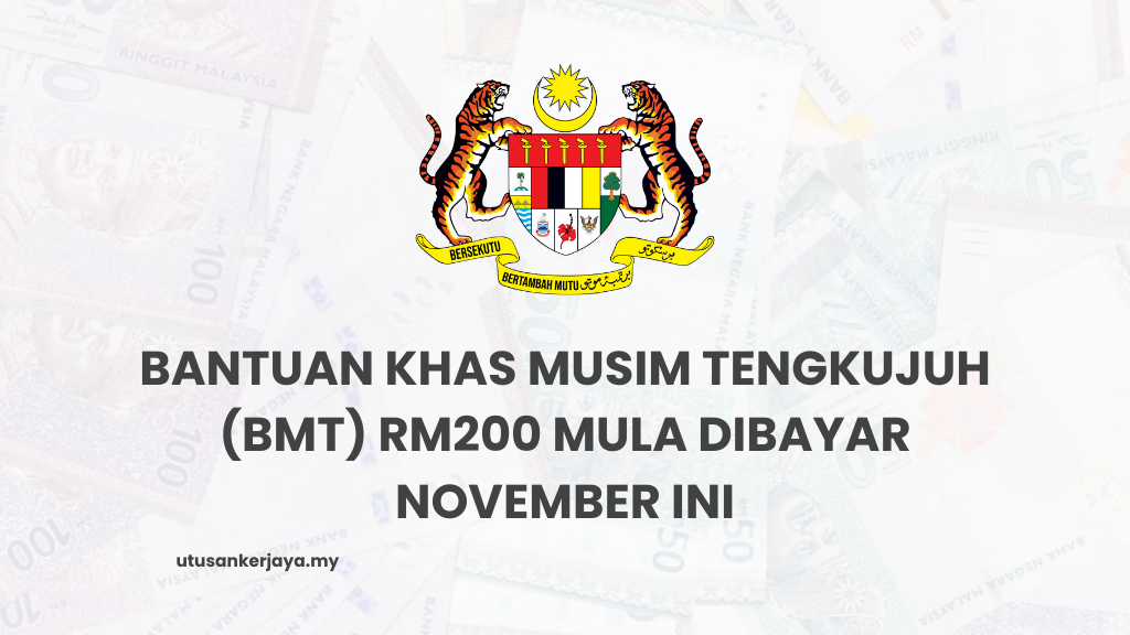 Bantuan Khas Musim Tengkujuh (BMT) RM200 Mula Dibayar November Ini