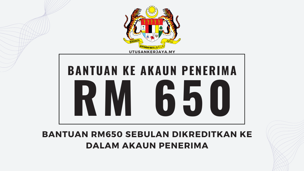 Bantuan RM650 Sebulan Dikreditkan Ke Dalam Akaun Penerima