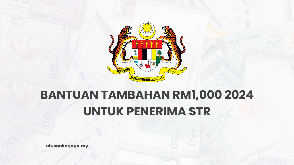 Bantuan Tambahan RM1,000 2024 Untuk Penerima STR