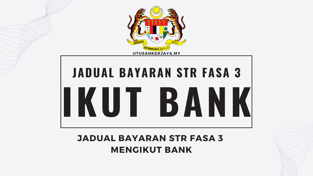 Jadual Bayaran STR Fasa 3 Mengikut Bank