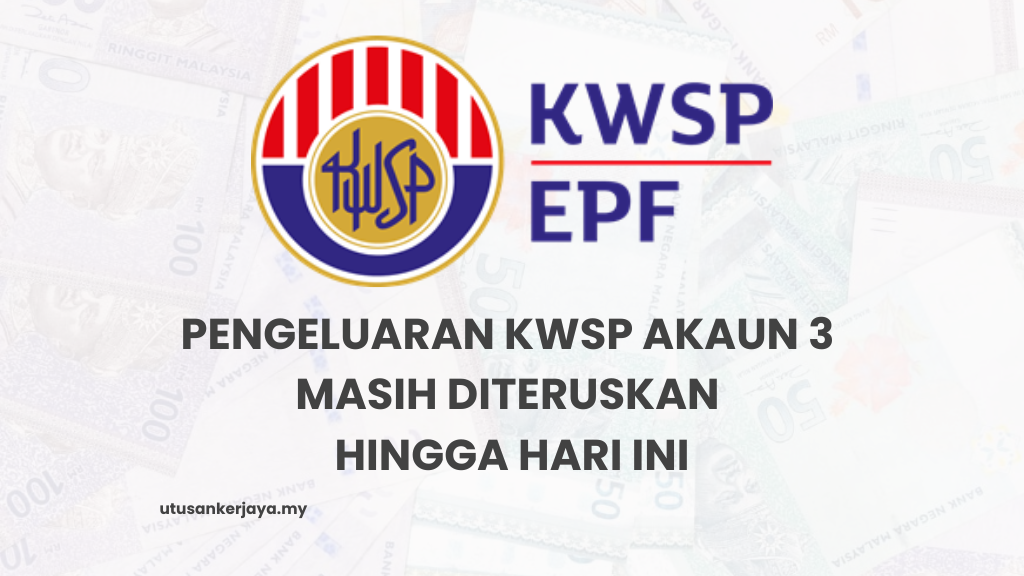 Pengeluaran KWSP Akaun 3 Masih Diteruskan Hingga Hari Ini